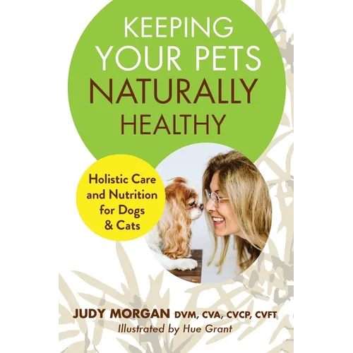 Keeping Your Pets Naturally Healthy - Paperback